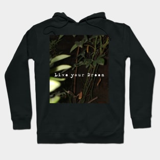 Live your Dream Hoodie